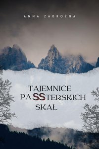 Tajemnica PaSSterskich Skał - Anna Zadrożna - ebook