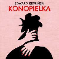 Konopielka - Edward Redliński - audiobook