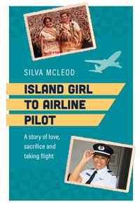 Island Girl to Airline Pilot - Silva Mcleod - ebook