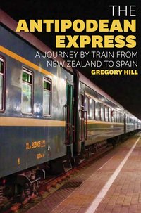 The Antipodean Express - Gregory Hill - ebook