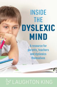 Inside the Dyslexic Mind - Laughton King - ebook