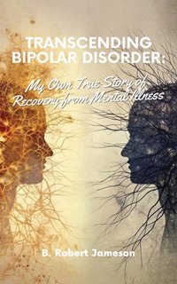 Transcending Bipolar Disorder - B. Robert Jameson - ebook