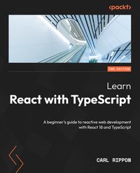 Learn React with TypeScript - Carl Rippon - ebook