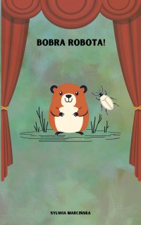 Bobra robota! - Sylwia Marcińska - ebook