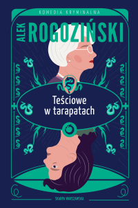 Teściowe w tarapatach - Alek Rogoziński - ebook