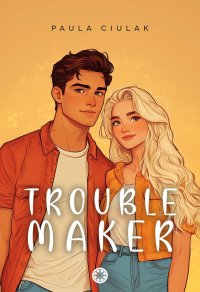 Troublemaker - Paula Ciulak - ebook