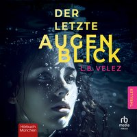 Der letzte Augenblick - L.B. Velez - audiobook