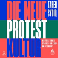 Die neue Protestkultur - Tareq Sydiq - audiobook