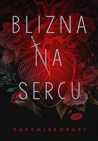 Blizna na sercu - Darkmirrorart - ebook