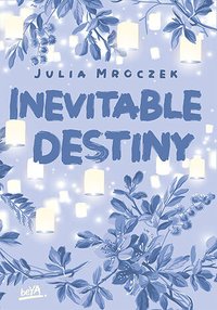 Inevitable Destiny - Julia Mroczek - ebook