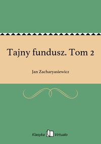 Tajny fundusz. Tom 2 - Jan Zacharyasiewicz - ebook