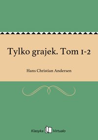 Tylko grajek. Tom 1-2 - Hans Christian Andersen - ebook
