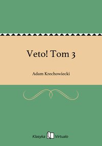 Veto! Tom 3 - Adam Krechowiecki - ebook