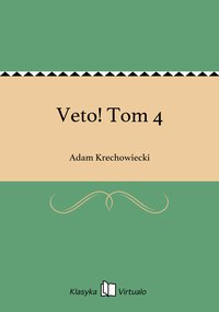 Veto! Tom 4 - Adam Krechowiecki - ebook