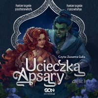 Ucieczka Apsary. Część 1 - Katarzyna Rutowska - audiobook