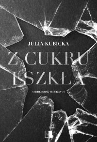 Z cukru i szkła - Julia Kubicka - ebook