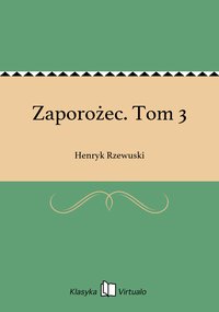 Zaporożec. Tom 3 - Henryk Rzewuski - ebook