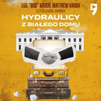 Hydraulicy z Białego Domu - Matthew Krogh - audiobook