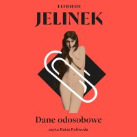 Dane odosobowe - Elfriede Jelinek - audiobook