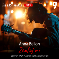 Zaufaj mi. The Last Regret. Tom 3 - Anna Bellon - audiobook