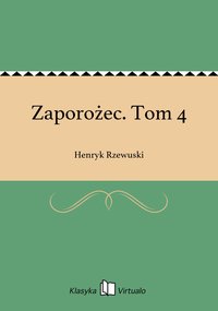 Zaporożec. Tom 4 - Henryk Rzewuski - ebook