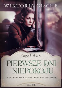 Pierwsze dni niepokoju - Wiktoria Gische - ebook