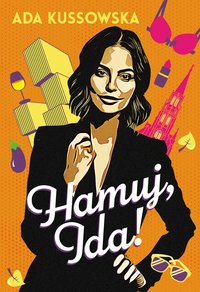 Hamuj, Ida! - Ada Kussowska - ebook