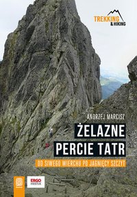 Żelazne percie Tatr. Od Siwego Wierchu po Jagnięcy Szczyt - Andrzej Marcisz - ebook