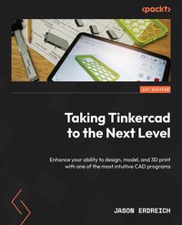 Taking Tinkercad to the Next Level - Jason Erdreich - ebook