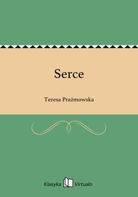 Serce - Teresa Prażmowska - ebook
