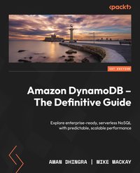 Amazon DynamoDB. The Definitive Guide - Aman Dhingra - ebook