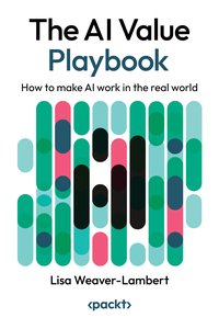 The AI Value Playbook - Lisa Weaver-Lambert - ebook