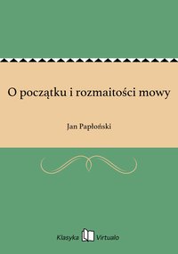 O początku i rozmaitości mowy - Jan Papłoński - ebook