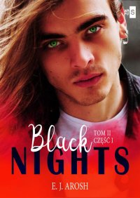 Black Nights. Tom 2. Część 1 - E.J. Arosh - ebook