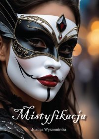 Mistyfikacja - Joanna Wyszomirska - ebook