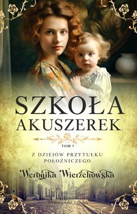 Szkoła akuszerek - Weronika Wierzchowska - ebook