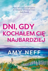 Dni, gdy kochałem cię najbardziej - Amy Neff - ebook