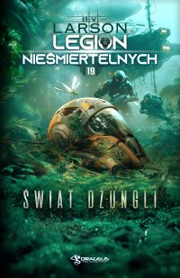 Legion Nieśmiertelnych. Tom 19. Świat Dżungli - B. V. Larson - ebook