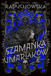 Szamanka od umarlaków - Martyna Raduchowska - ebook