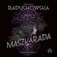 Maszkarada - Martyna Raduchowska - audiobook