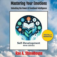 Mastering Your Emotions - Rae A. Stonehouse - audiobook