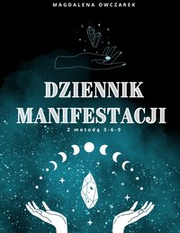 Dziennik Manifestacji z metodą 3-6-9 - Magdalena Owczarek - ebook