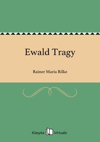 Ewald Tragy - Rainer Maria Rilke - ebook