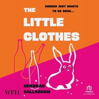 The Little Clothes - Deborah Callaghan - audiobook