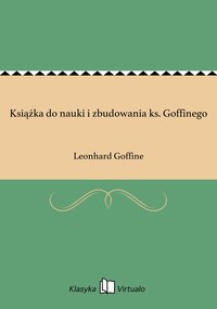 Książka do nauki i zbudowania ks. Goffinego - Leonhard Goffine - ebook