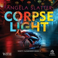 Corpselight - Angela Slatter - audiobook
