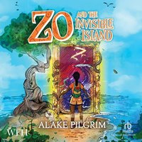 Zo and the Invisible Island - Alake Pilgrim - audiobook