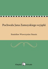 Pochwała Jana Zamoyskiego wyjątki - Stanisław Wawrzyniec Staszic - ebook