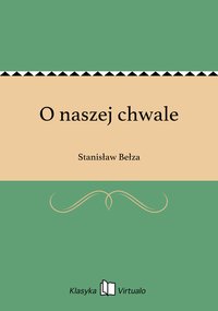 O naszej chwale - Stanisław Bełza - ebook
