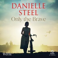Only The Brave - Danielle Steel - audiobook